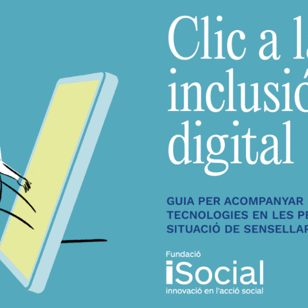 Portada de la Guia Clic a la Inclusió Digital - Guia per acompanyar l'ús de les tecnologies en les persones en situació de sensellarisme, de la Fundació iSocial