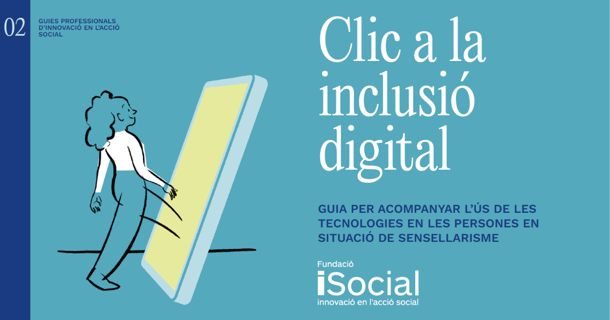 Portada de la Guia Clic a la Inclusió Digital - Guia per acompanyar l'ús de les tecnologies en les persones en situació de sensellarisme, de la Fundació iSocial