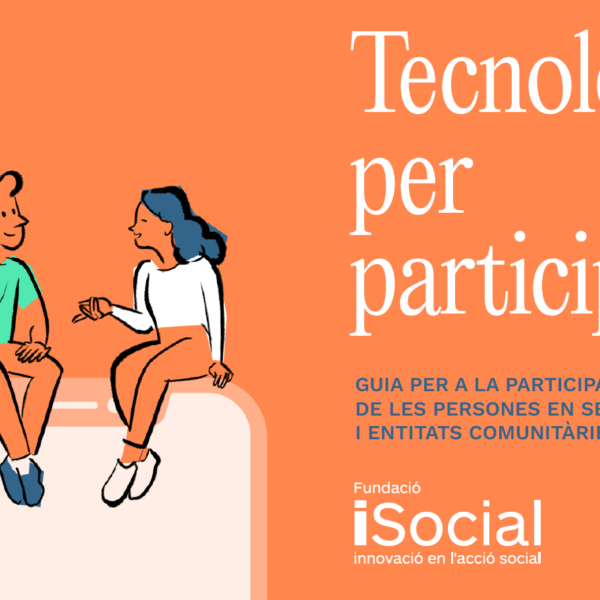 Portada de la guia "Tecnologies per participar. Guia per a la participació digital de les persones en serveis socials i entitats comunitàries"